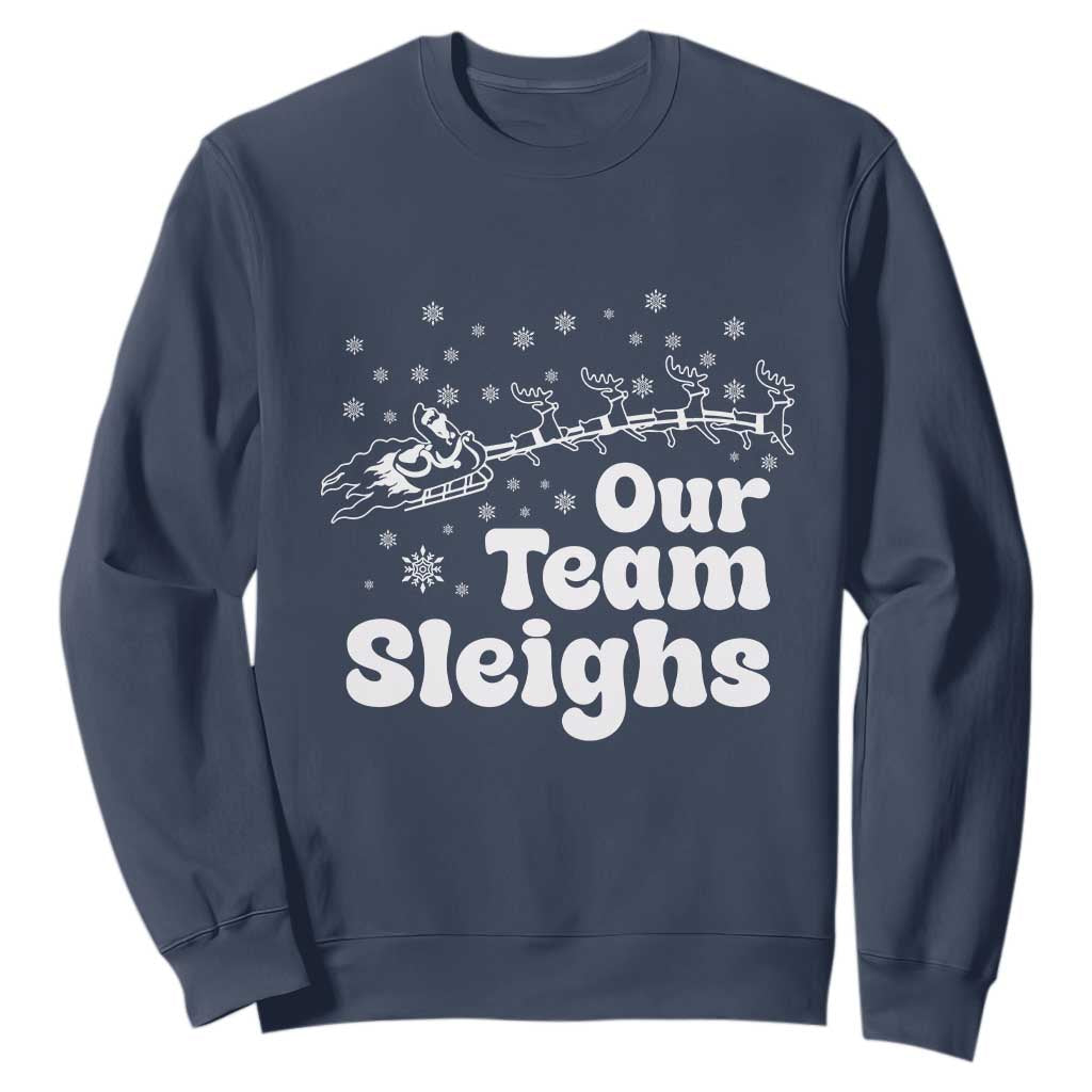 Our Team Sleighs Christmas Matching Group Sweatshirt Office Team TS10 Navy Print Your Wear
