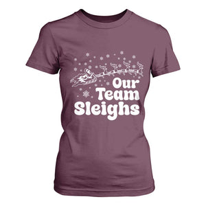 Our Team Sleighs Christmas Matching Group T Shirt For Women Office Team TS10 Maroon Print Your Wear