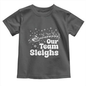 Our Team Sleighs Christmas Matching Group Toddler T Shirt Office Team TS10 Dark Heather Print Your Wear