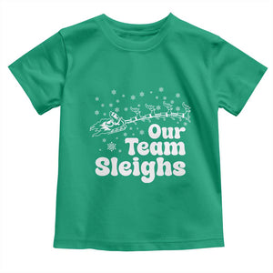 Our Team Sleighs Christmas Matching Group Toddler T Shirt Office Team TS10 Irish Green Print Your Wear