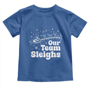 Our Team Sleighs Christmas Matching Group Toddler T Shirt Office Team TS10 Royal Blue Print Your Wear