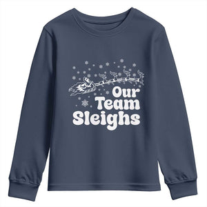 Our Team Sleighs Christmas Matching Group Youth Sweatshirt Office Team TS10 Navy Print Your Wear
