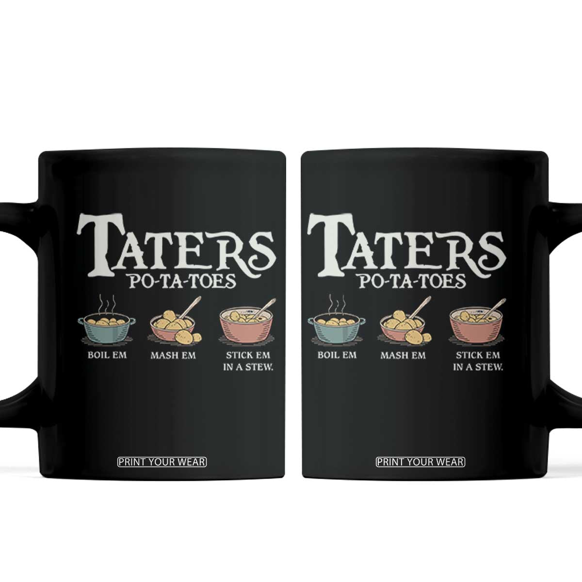 Taters Potatoes Coffee Mug Funny Movie Fans Holiday Gift TS10 Black Print Your Wear