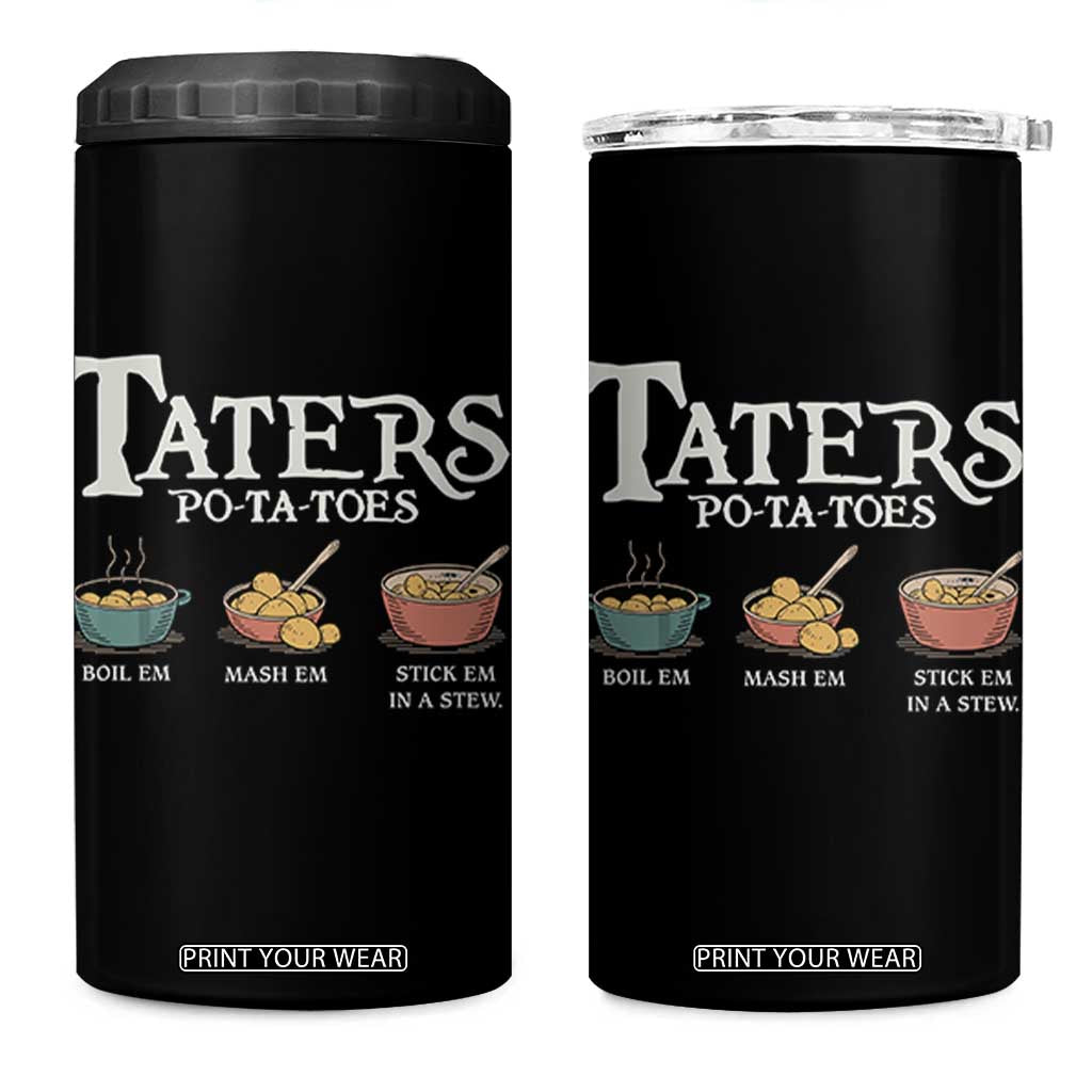 Taters Potatoes 4 in 1 Can Cooler Tumbler Funny Movie Fans Holiday Gift TS10 One Size: 16 oz Black Print Your Wear
