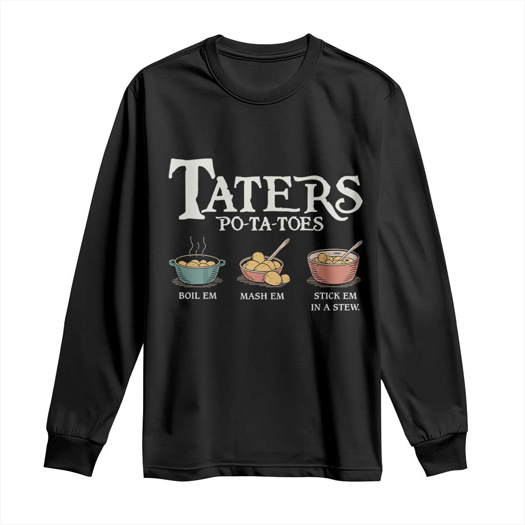 Taters Potatoes Long Sleeve Shirt Funny Movie Fans Holiday Gift TS10 Black Print Your Wear