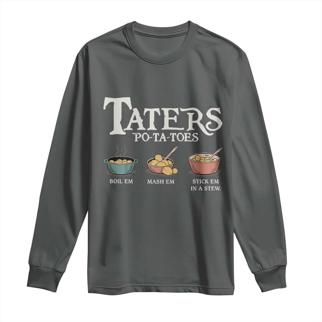 Taters Potatoes Long Sleeve Shirt Funny Movie Fans Holiday Gift TS10 Dark Heather Print Your Wear