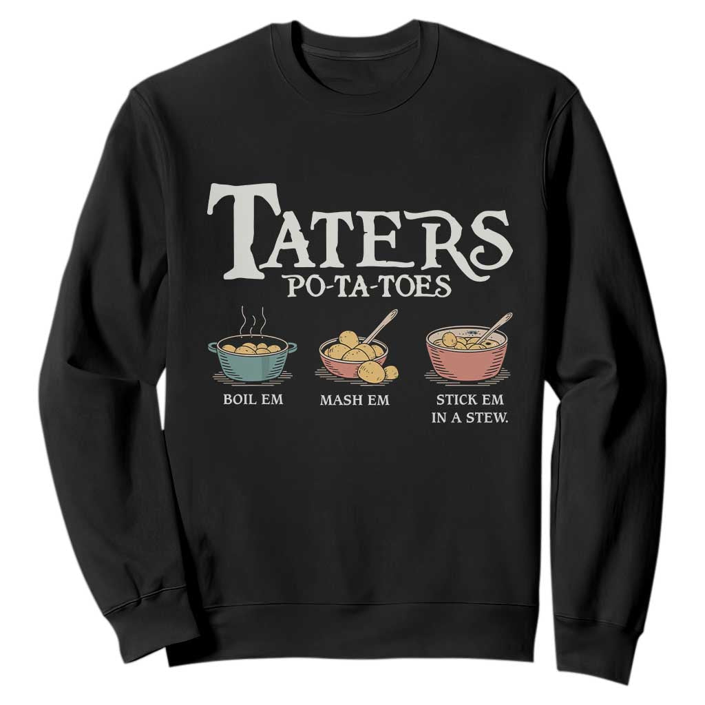 Taters Potatoes Sweatshirt Funny Movie Fans Holiday Gift TS10 Black Print Your Wear