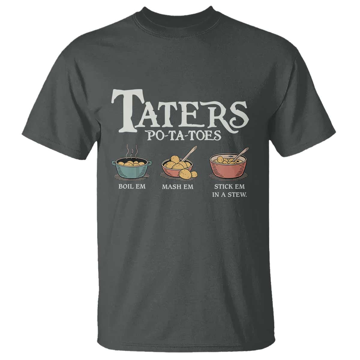 Taters Potatoes T Shirt Funny Movie Fans Holiday Gift TS10 Dark Heather Print Your Wear