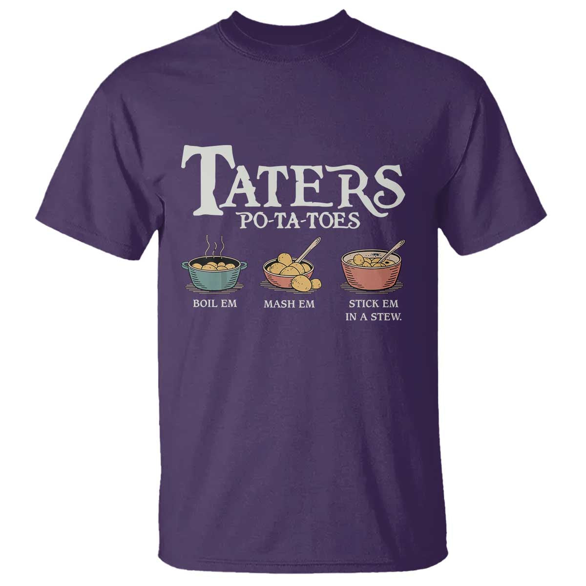 Taters Potatoes T Shirt Funny Movie Fans Holiday Gift TS10 Purple Print Your Wear