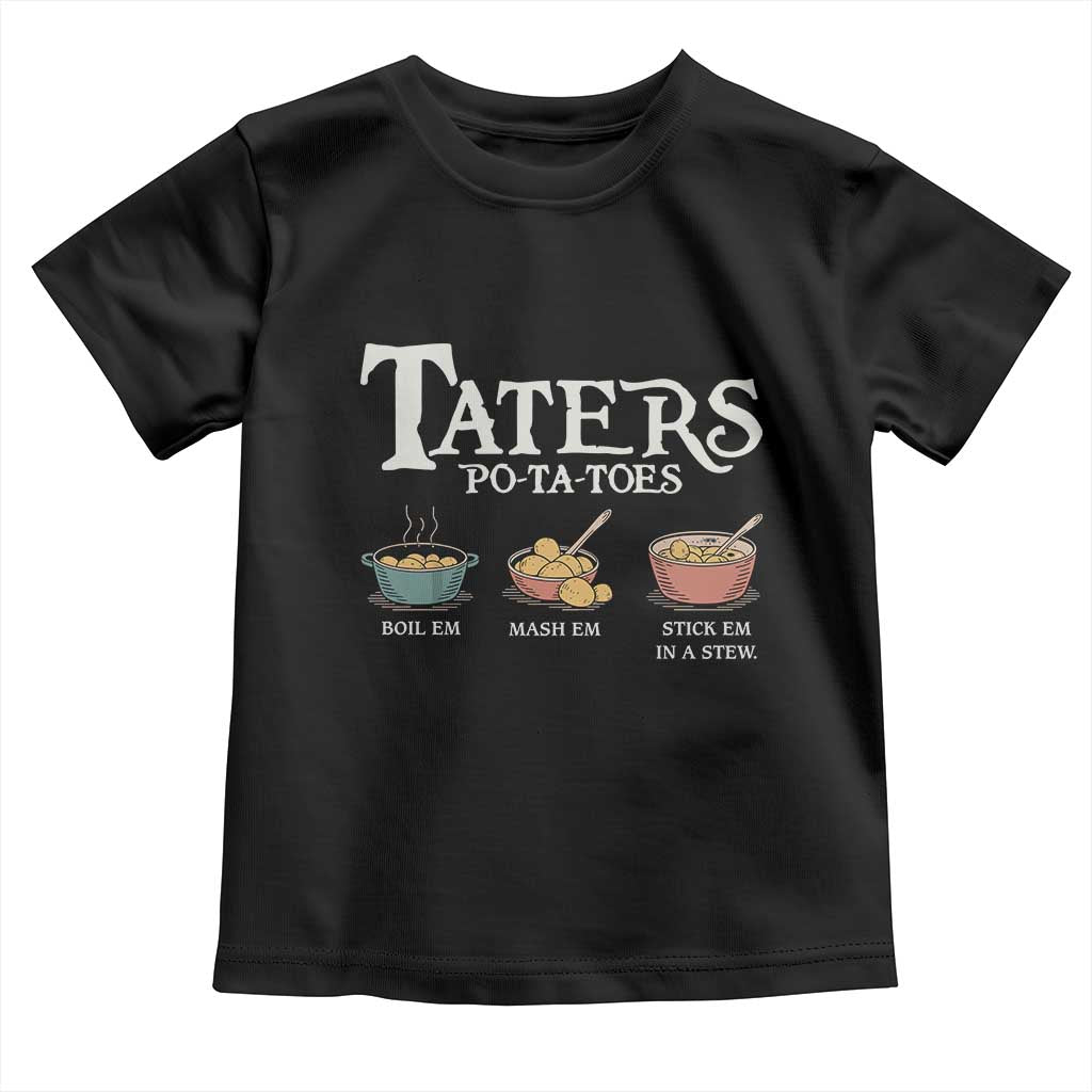 Taters Potatoes Toddler T Shirt Funny Movie Fans Holiday Gift TS10 Black Print Your Wear