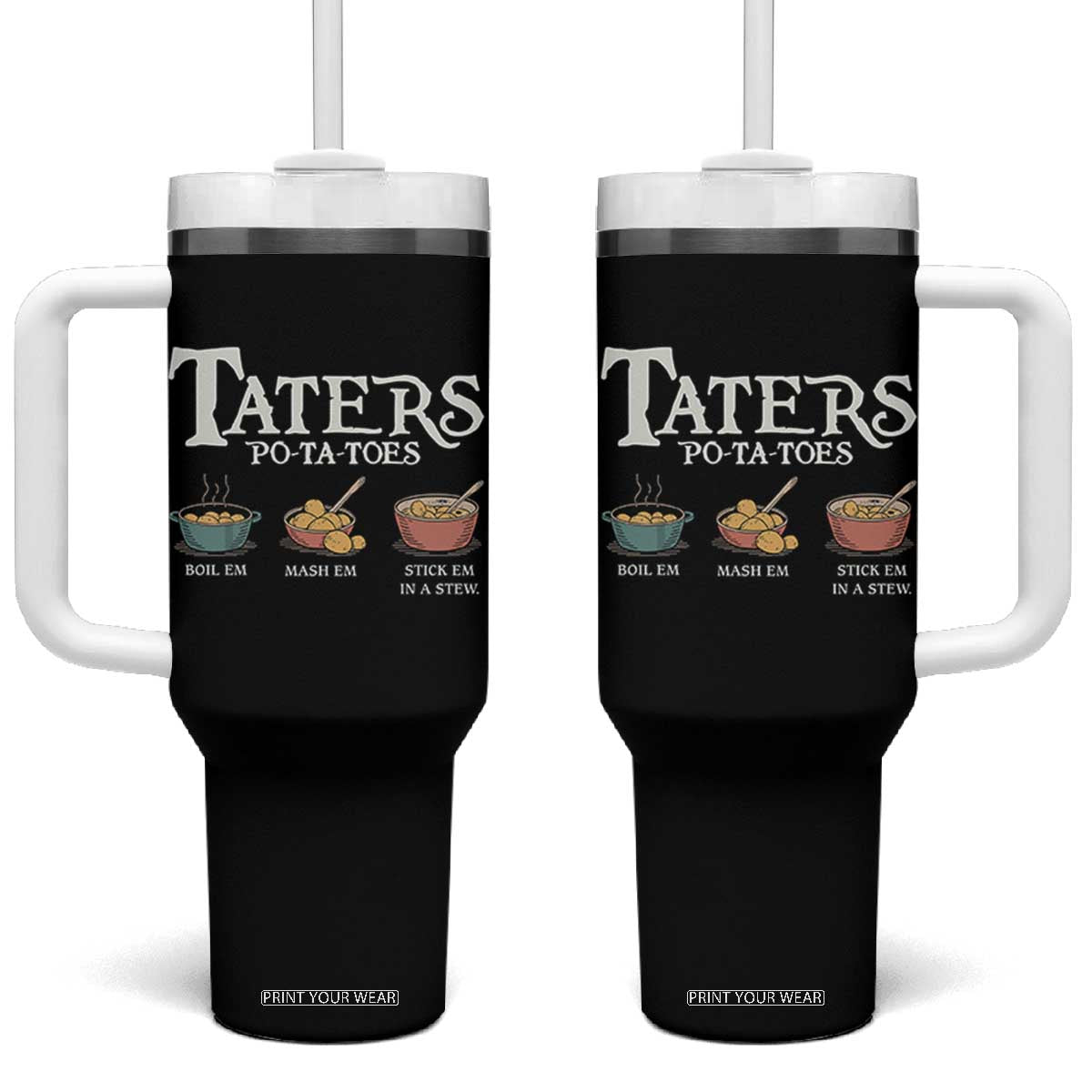 Taters Potatoes Tumbler With Handle Funny Movie Fans Holiday Gift TS10 One Size: 40 oz Black Print Your Wear