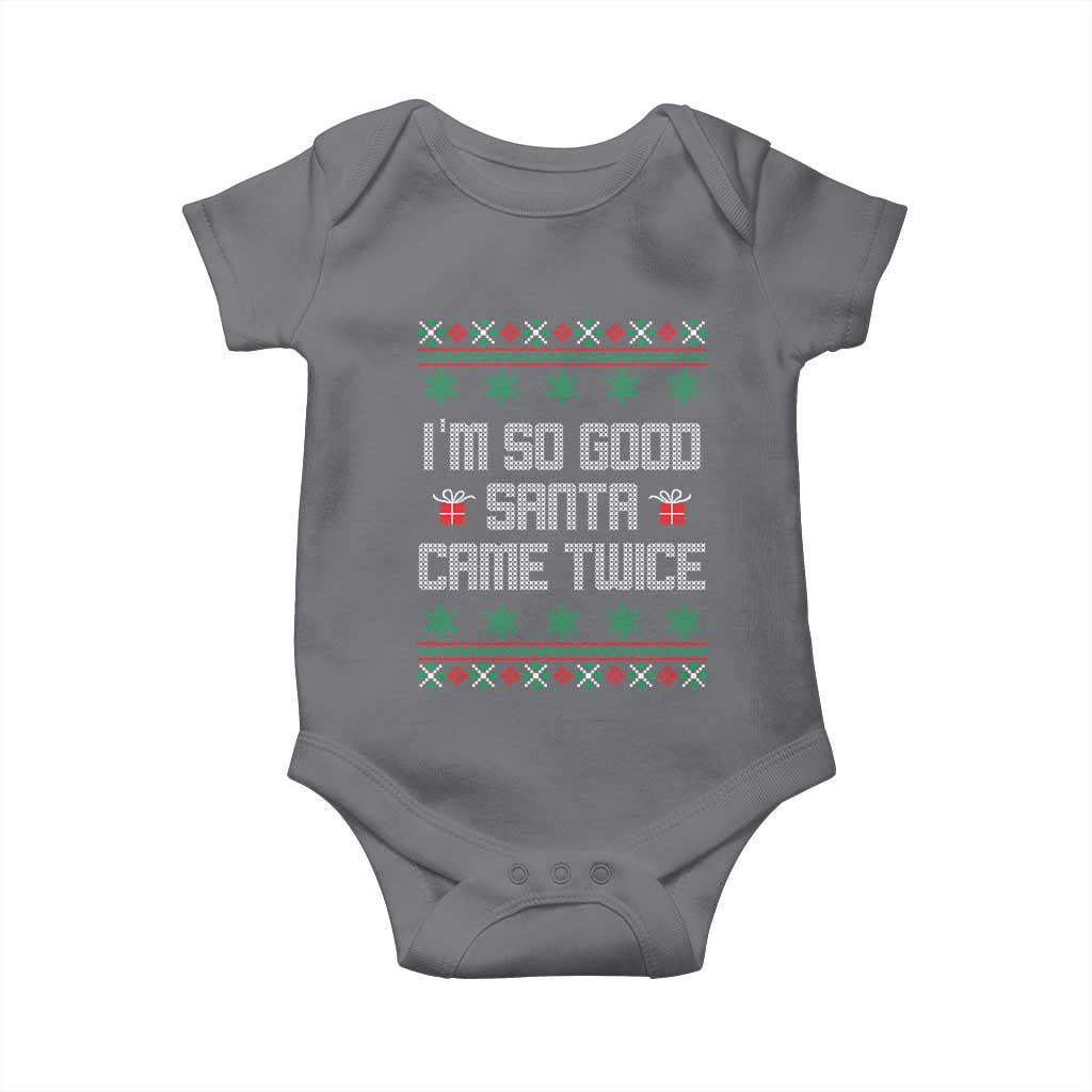 I'm So Good Santa Came Twice Baby Onesie Funny Ugly Matching Couple Christmas Outfit Pajama TS10 Charcoal Print Your Wear