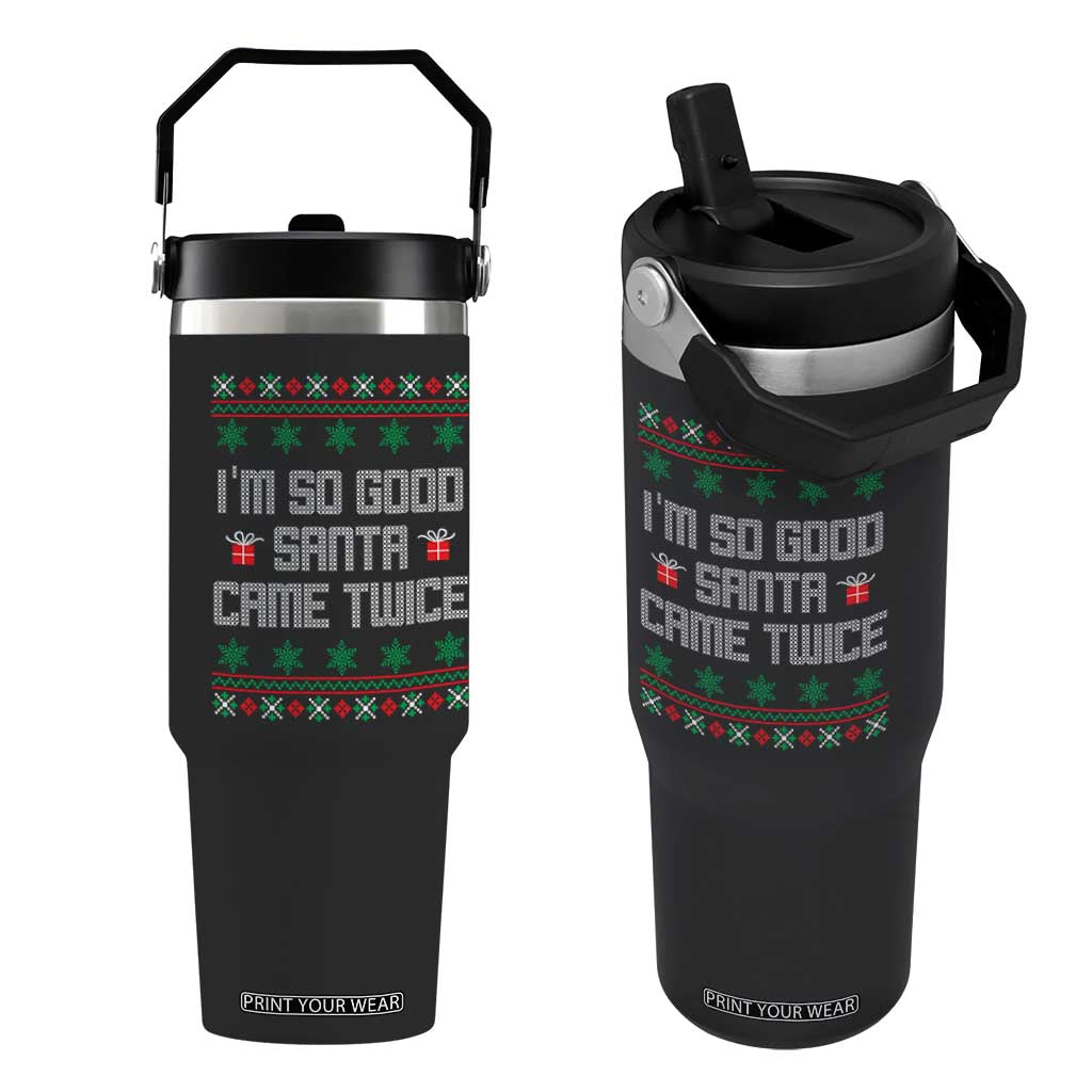 I'm So Good Santa Came Twice Flip Straw Tumbler Funny Ugly Matching Couple Christmas Outfit Pajama TS10 One Size: 30 oz Black Print Your Wear
