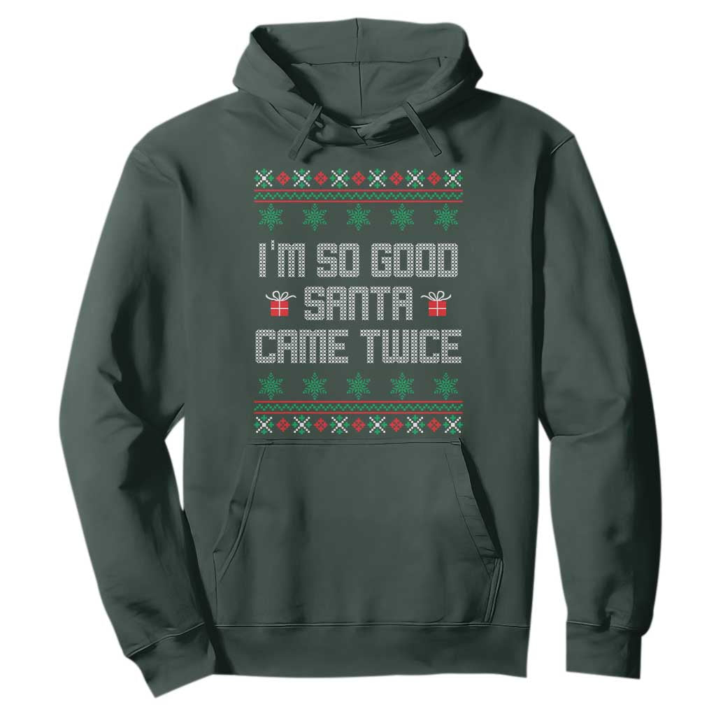 I'm So Good Santa Came Twice Hoodie Funny Ugly Matching Couple Christmas Outfit Pajama TS10 Dark Forest Green Print Your Wear