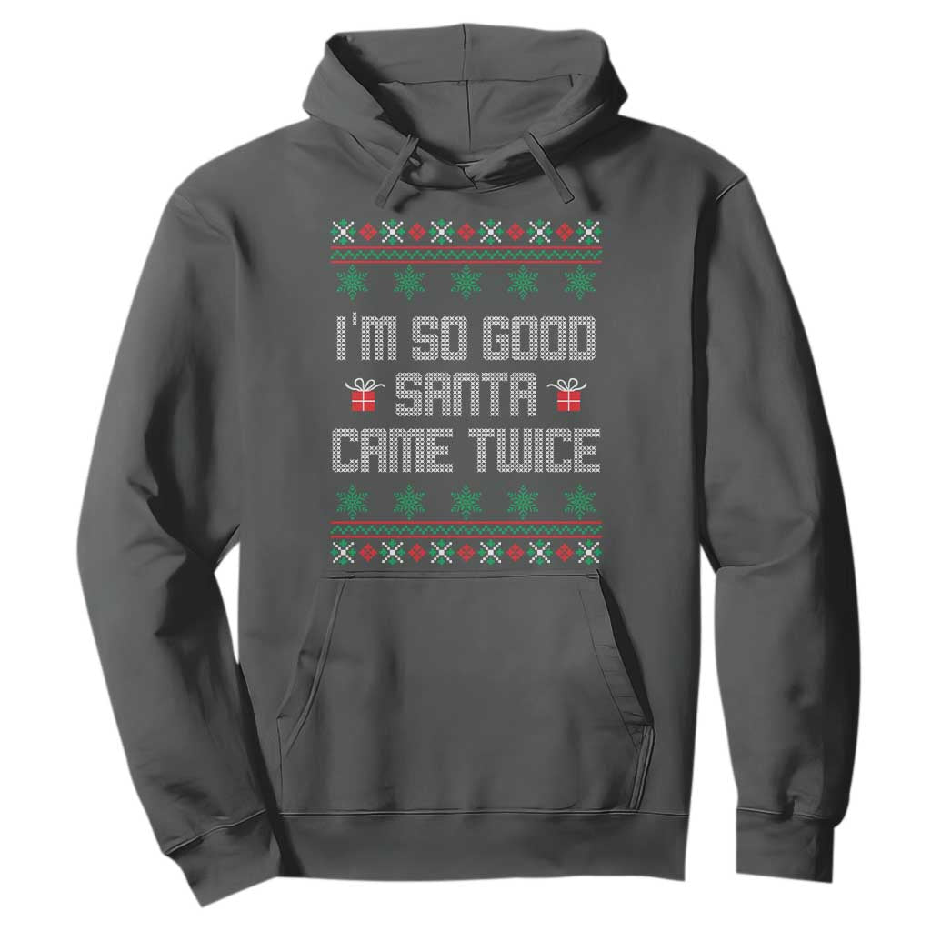 I'm So Good Santa Came Twice Hoodie Funny Ugly Matching Couple Christmas Outfit Pajama TS10 Dark Heather Print Your Wear