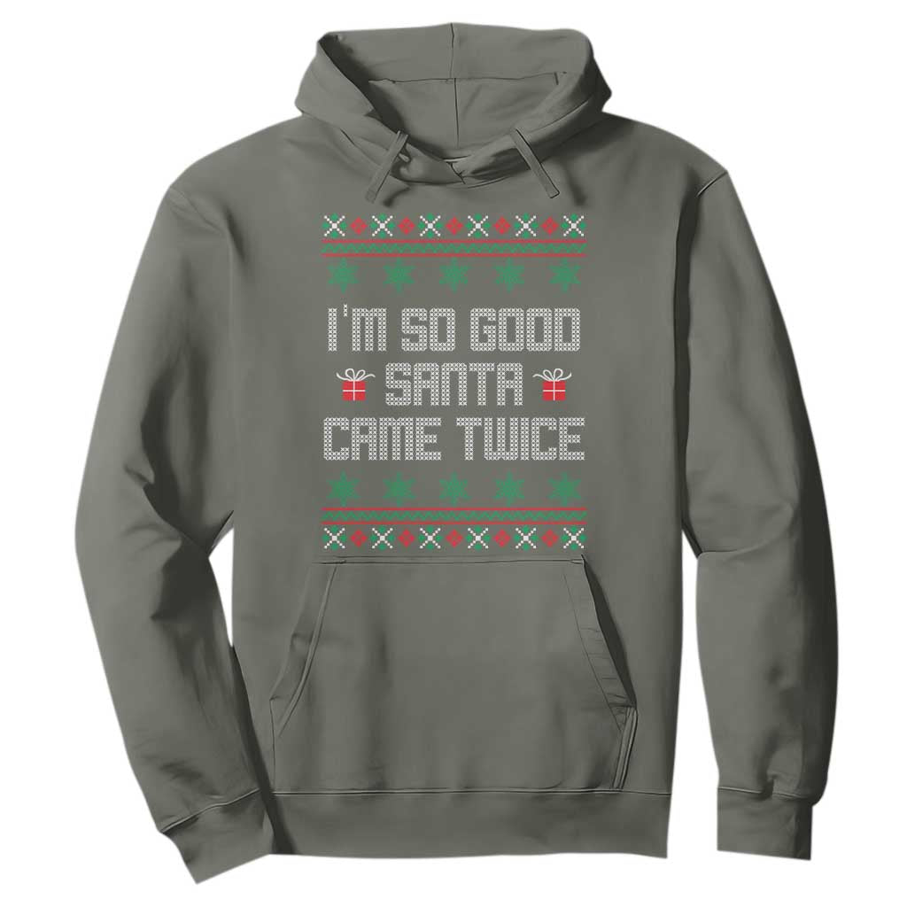 I'm So Good Santa Came Twice Hoodie Funny Ugly Matching Couple Christmas Outfit Pajama TS10 Military Green Print Your Wear