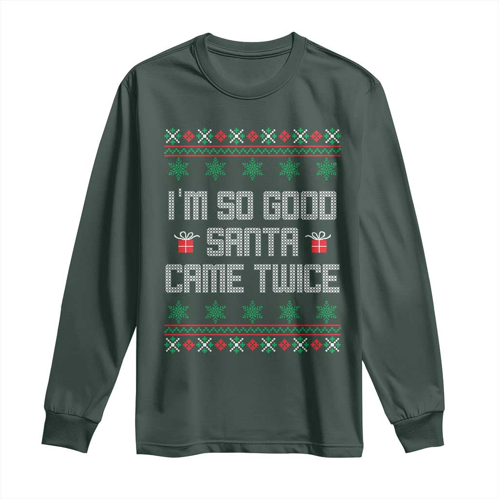 I'm So Good Santa Came Twice Long Sleeve Shirt Funny Ugly Matching Couple Christmas Outfit Pajama TS10 Dark Forest Green Print Your Wear