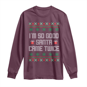 I'm So Good Santa Came Twice Long Sleeve Shirt Funny Ugly Matching Couple Christmas Outfit Pajama TS10 Maroon Print Your Wear