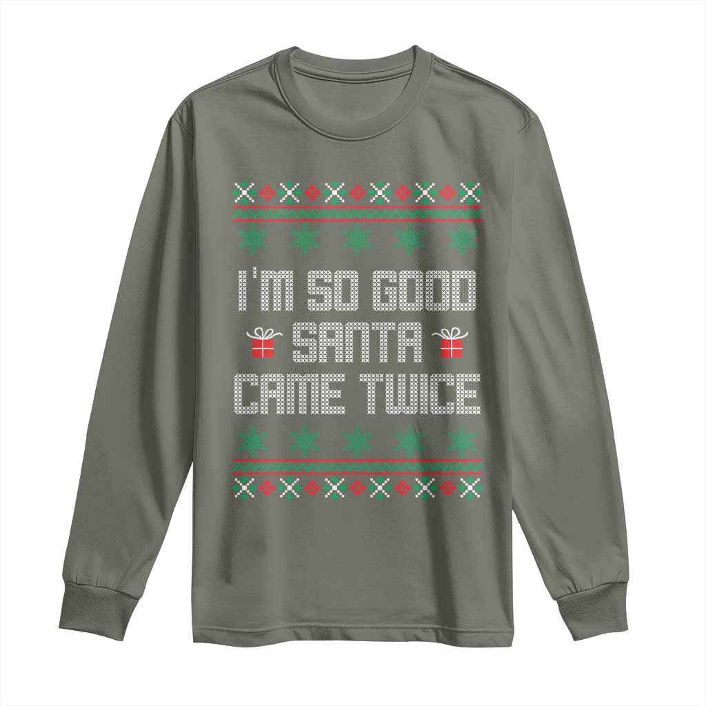 I'm So Good Santa Came Twice Long Sleeve Shirt Funny Ugly Matching Couple Christmas Outfit Pajama TS10 Military Green Print Your Wear