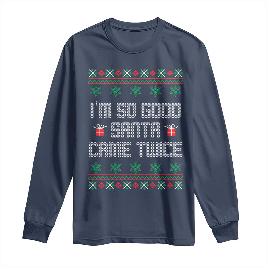 I'm So Good Santa Came Twice Long Sleeve Shirt Funny Ugly Matching Couple Christmas Outfit Pajama TS10 Navy Print Your Wear