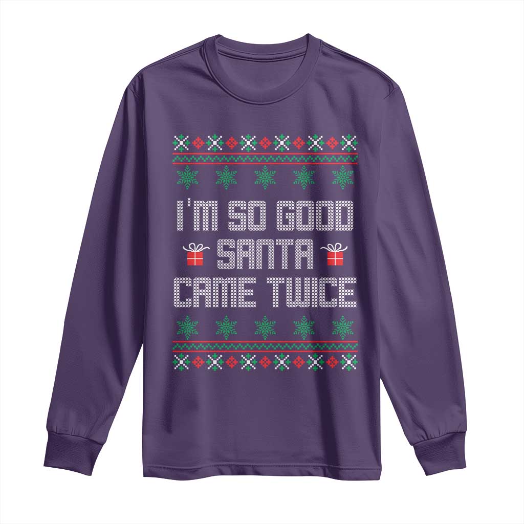 I'm So Good Santa Came Twice Long Sleeve Shirt Funny Ugly Matching Couple Christmas Outfit Pajama TS10 Purple Print Your Wear