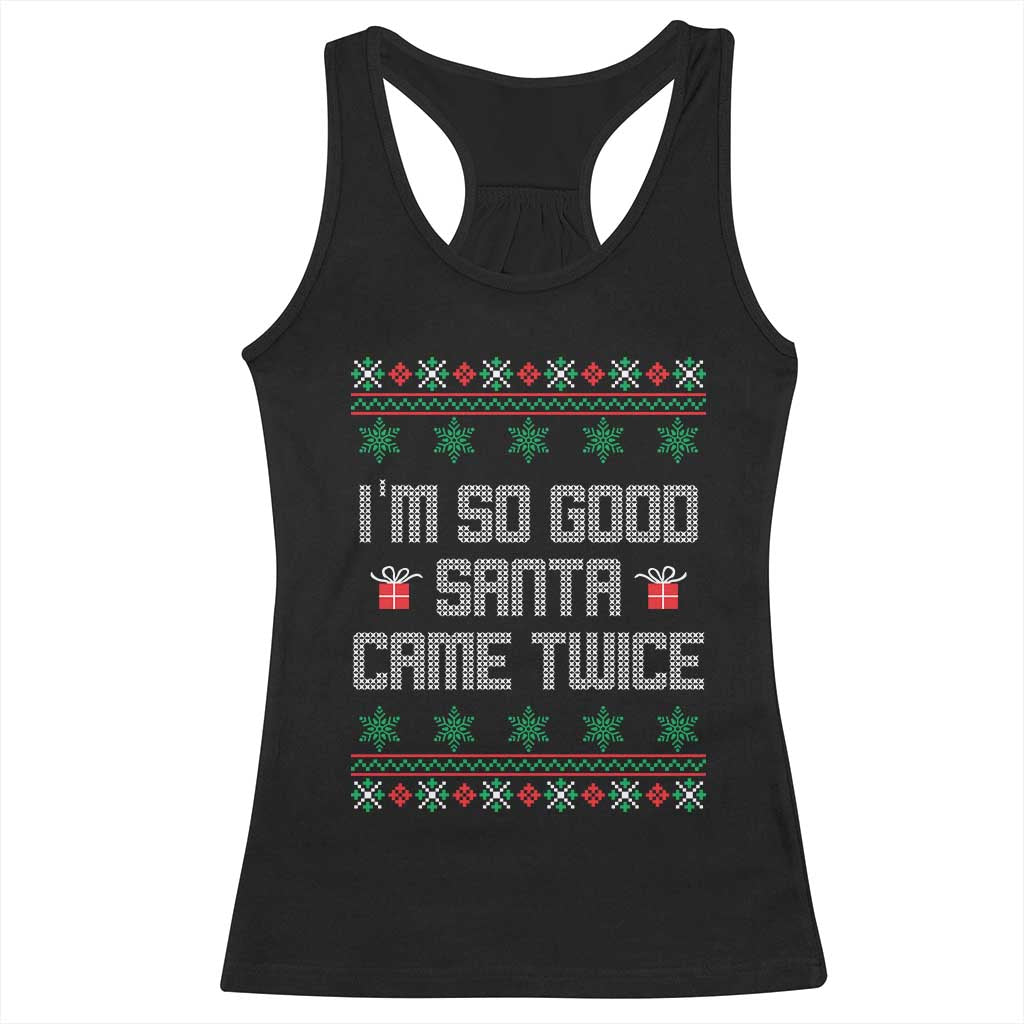 I'm So Good Santa Came Twice Racerback Tank Top Funny Ugly Matching Couple Christmas Outfit Pajama TS10 Black Print Your Wear