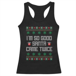 I'm So Good Santa Came Twice Racerback Tank Top Funny Ugly Matching Couple Christmas Outfit Pajama TS10 Black Print Your Wear