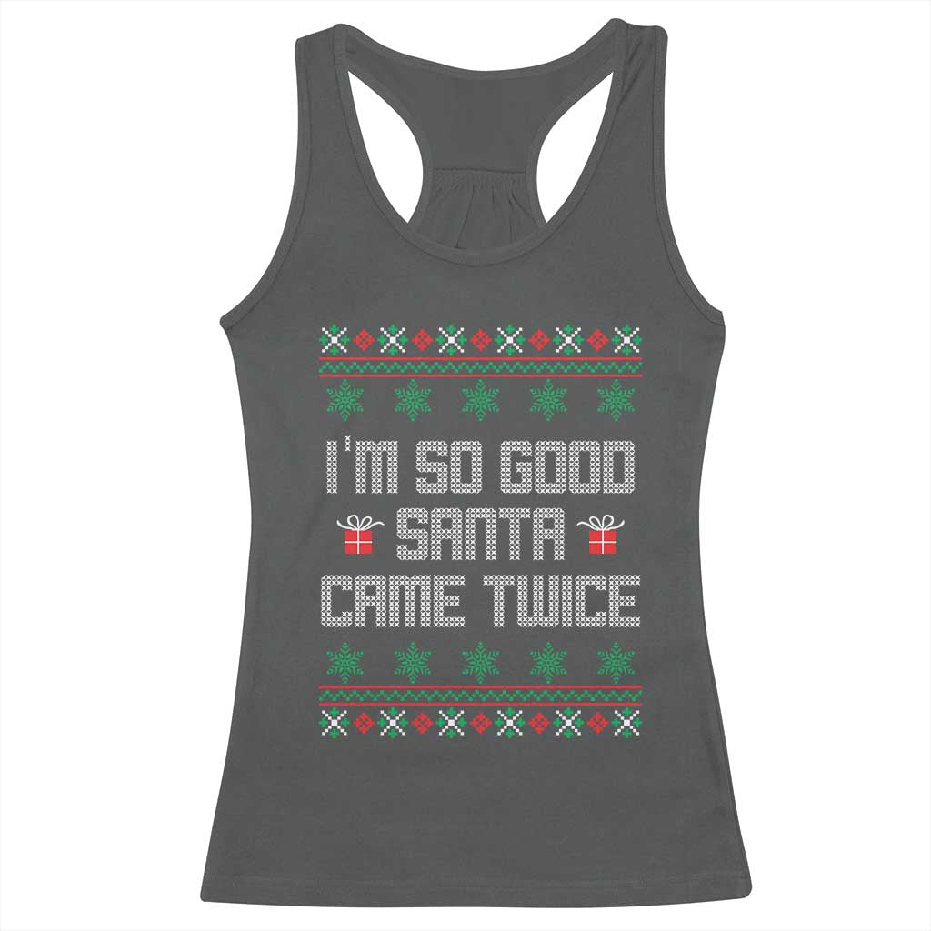 I'm So Good Santa Came Twice Racerback Tank Top Funny Ugly Matching Couple Christmas Outfit Pajama TS10 Dark Heather Print Your Wear