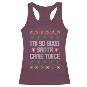 I'm So Good Santa Came Twice Racerback Tank Top Funny Ugly Matching Couple Christmas Outfit Pajama TS10 Maroon Print Your Wear
