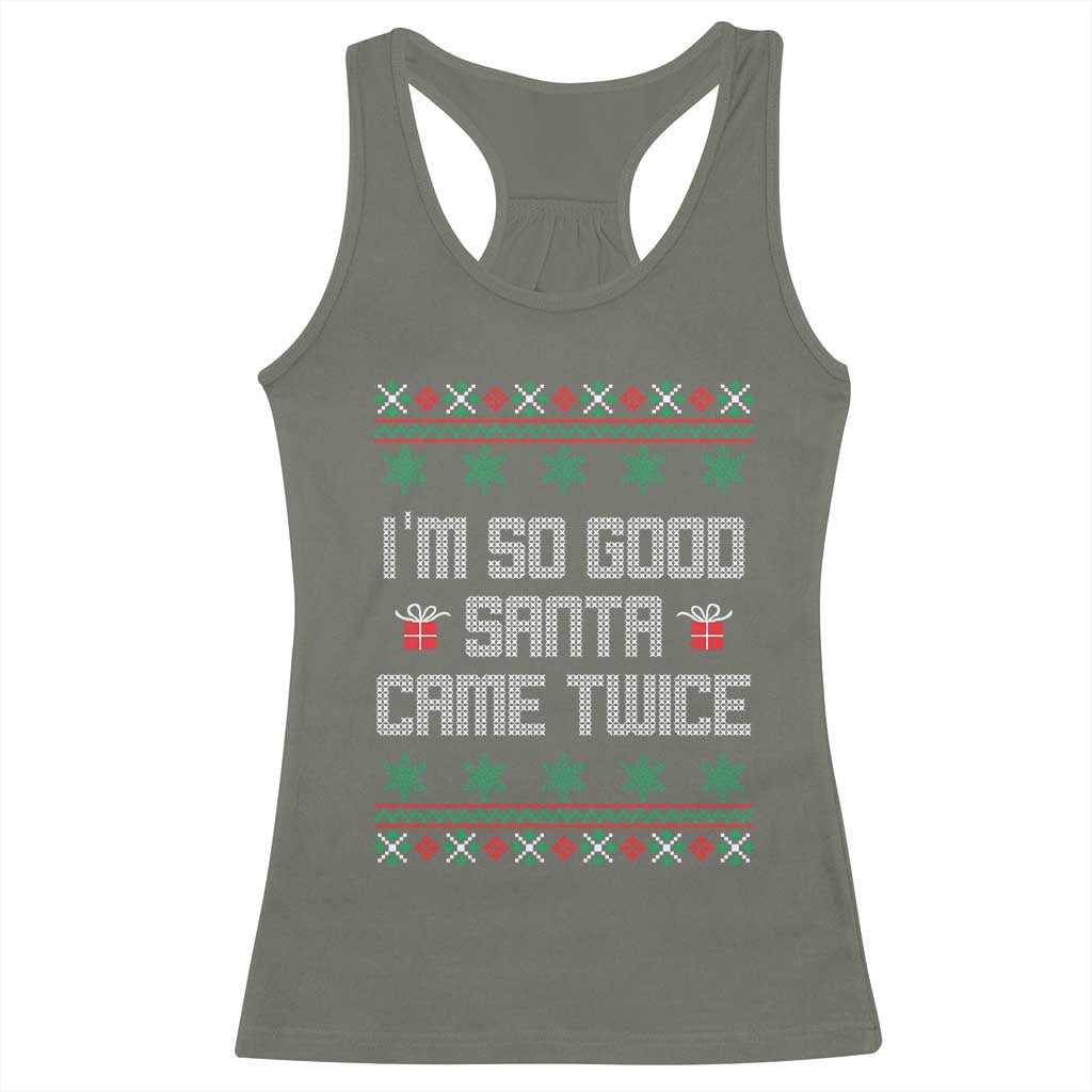 I'm So Good Santa Came Twice Racerback Tank Top Funny Ugly Matching Couple Christmas Outfit Pajama TS10 Military Green Print Your Wear