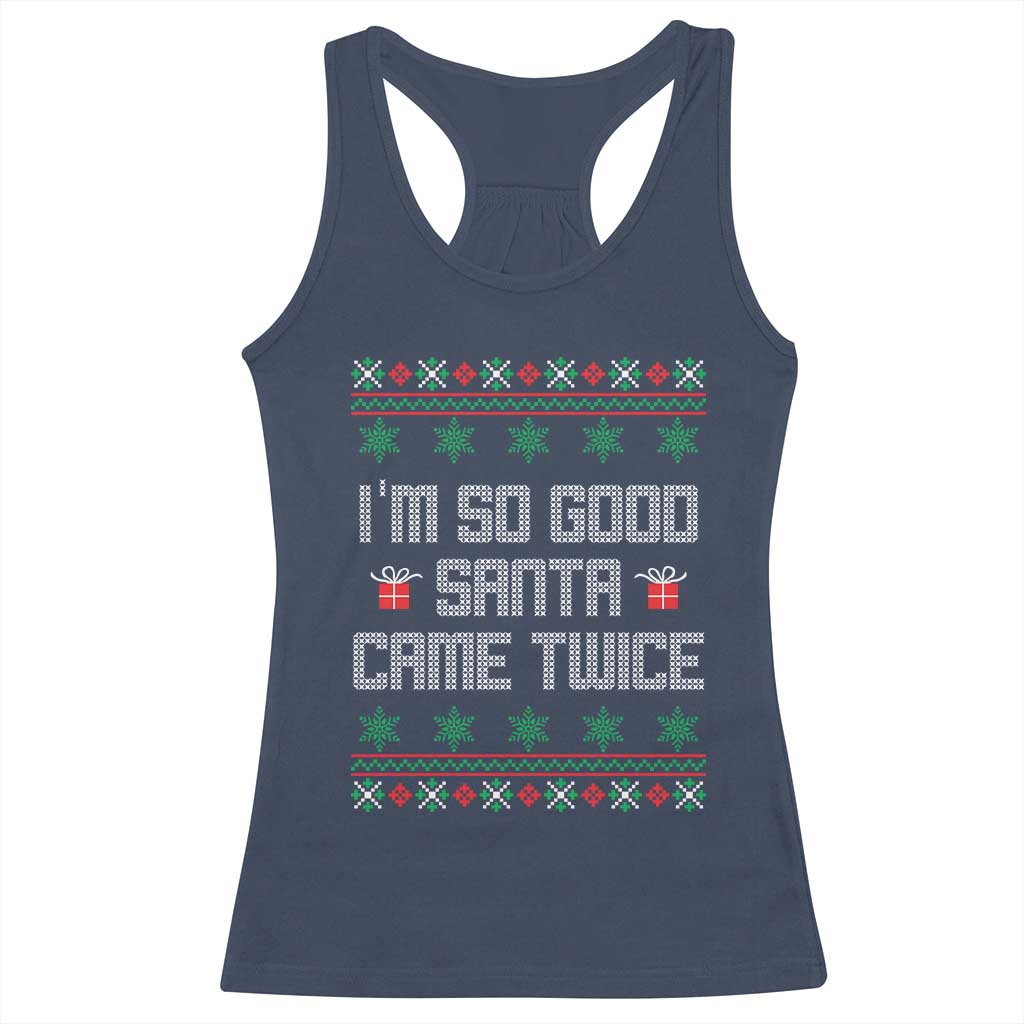 I'm So Good Santa Came Twice Racerback Tank Top Funny Ugly Matching Couple Christmas Outfit Pajama TS10 Navy Print Your Wear