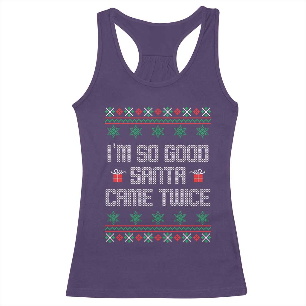 I'm So Good Santa Came Twice Racerback Tank Top Funny Ugly Matching Couple Christmas Outfit Pajama TS10 Purple Print Your Wear