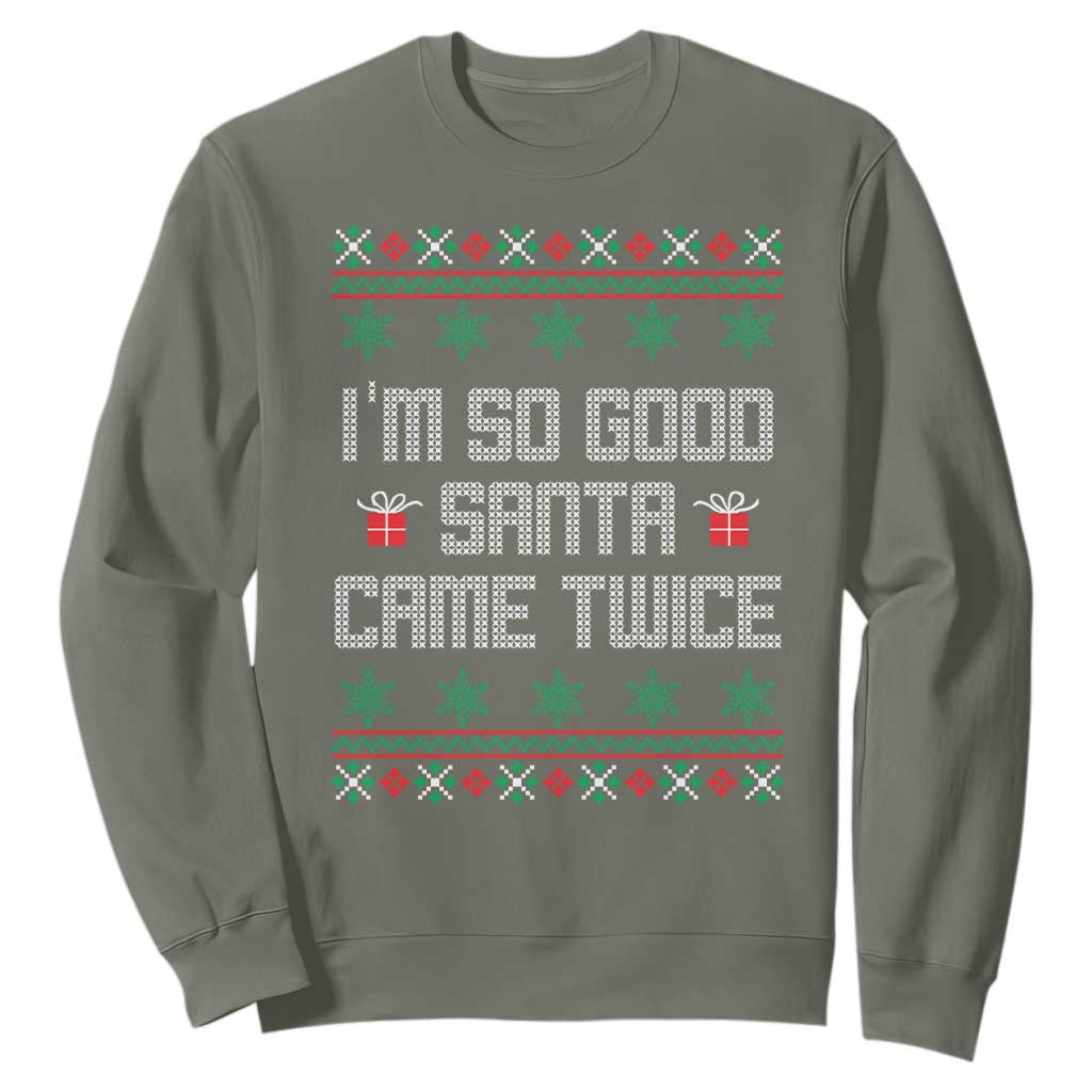 I'm So Good Santa Came Twice Sweatshirt Funny Ugly Matching Couple Christmas Outfit Pajama TS10 Military Green Print Your Wear
