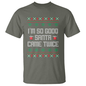 I'm So Good Santa Came Twice T Shirt Funny Ugly Matching Couple Christmas Outfit Pajama TS10 Military Green Print Your Wear