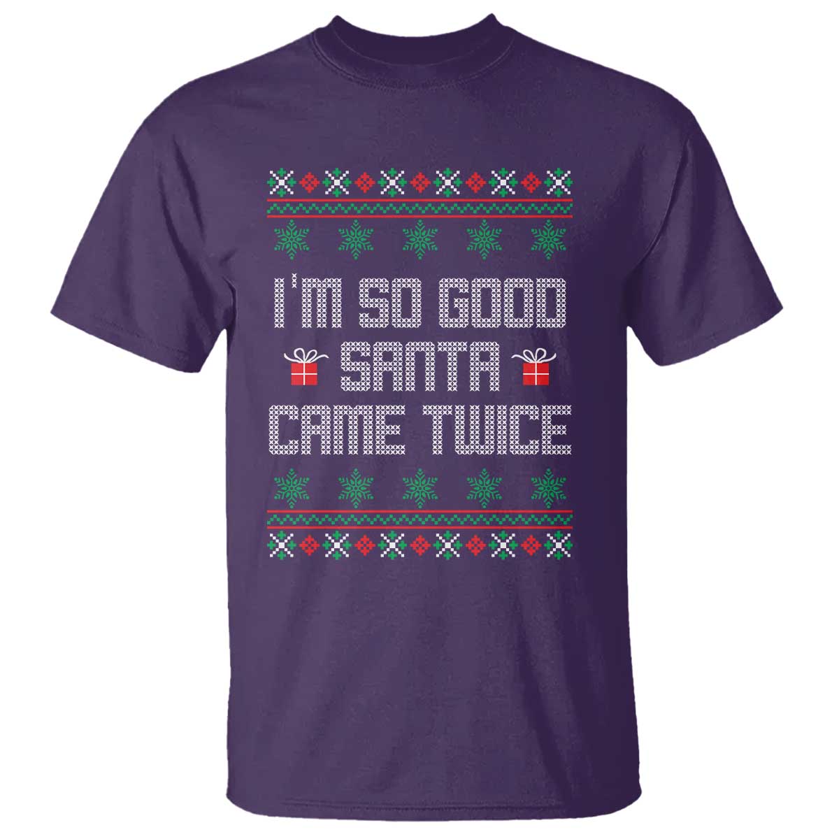 I'm So Good Santa Came Twice T Shirt Funny Ugly Matching Couple Christmas Outfit Pajama TS10 Purple Print Your Wear