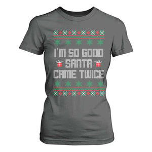 I'm So Good Santa Came Twice T Shirt For Women Funny Ugly Matching Couple Christmas Outfit Pajama TS10 Dark Heather Print Your Wear