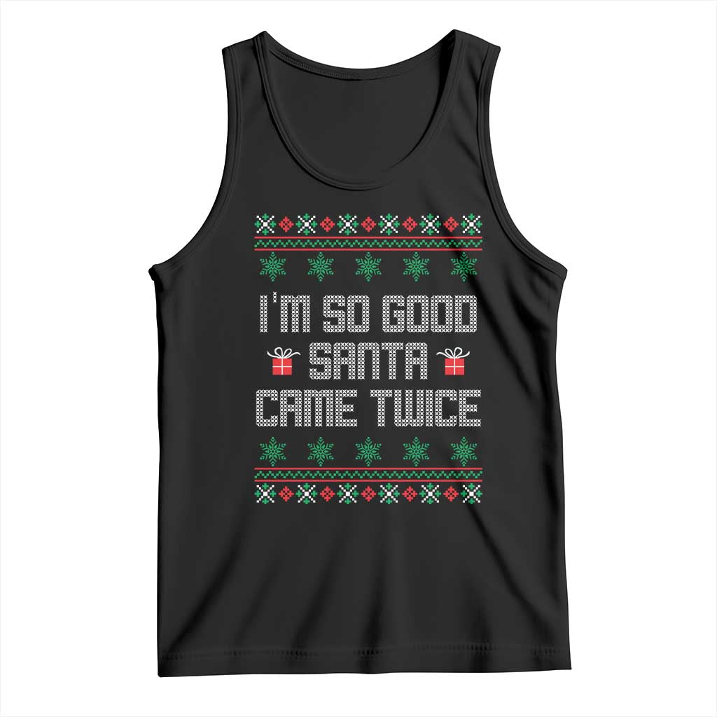 I'm So Good Santa Came Twice Tank Top Funny Ugly Matching Couple Christmas Outfit Pajama TS10 Black Print Your Wear