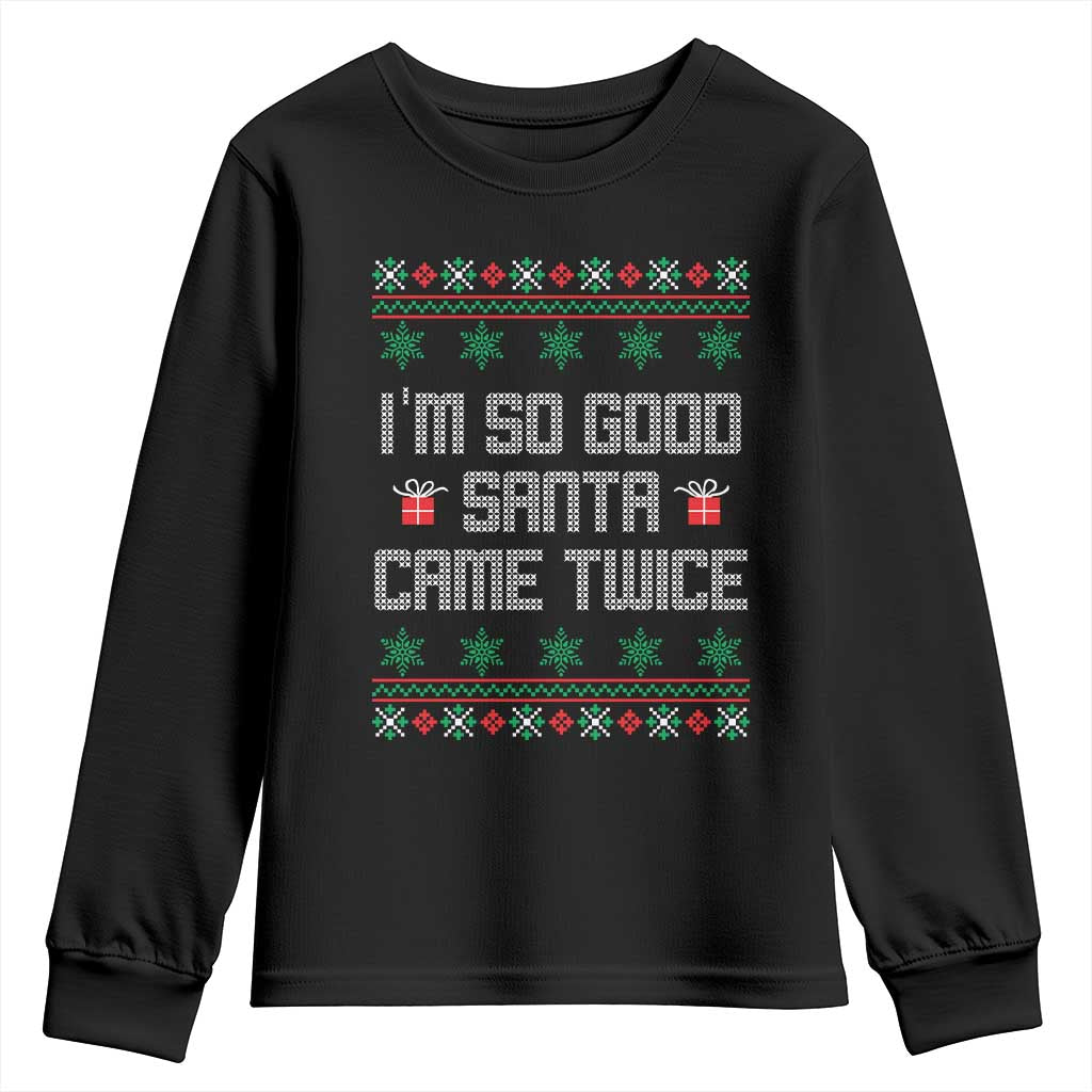 I'm So Good Santa Came Twice Youth Sweatshirt Funny Ugly Matching Couple Christmas Outfit Pajama TS10 Black Print Your Wear