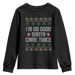 I'm So Good Santa Came Twice Youth Sweatshirt Funny Ugly Matching Couple Christmas Outfit Pajama TS10 Black Print Your Wear