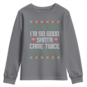I'm So Good Santa Came Twice Youth Sweatshirt Funny Ugly Matching Couple Christmas Outfit Pajama TS10 Charcoal Print Your Wear