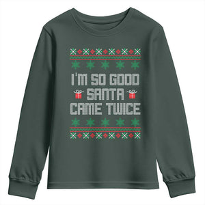 I'm So Good Santa Came Twice Youth Sweatshirt Funny Ugly Matching Couple Christmas Outfit Pajama TS10 Dark Forest Green Print Your Wear
