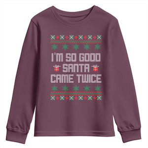 I'm So Good Santa Came Twice Youth Sweatshirt Funny Ugly Matching Couple Christmas Outfit Pajama TS10 Maroon Print Your Wear