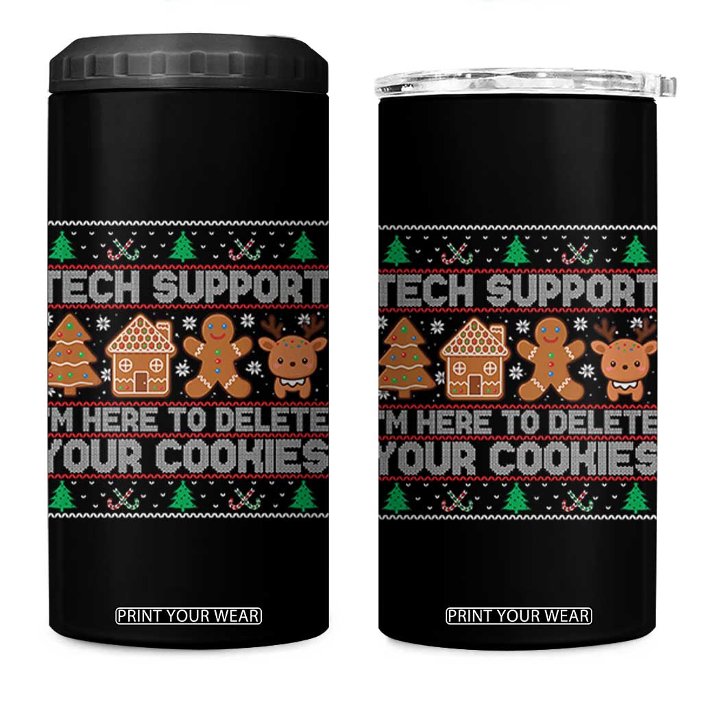 Funny Christmas Tech Support 4 in 1 Can Cooler Tumbler Computer Programmer Gift Here To Delete Cookies Ugly Xmas TS10 One Size: 16 oz Black Print Your Wear