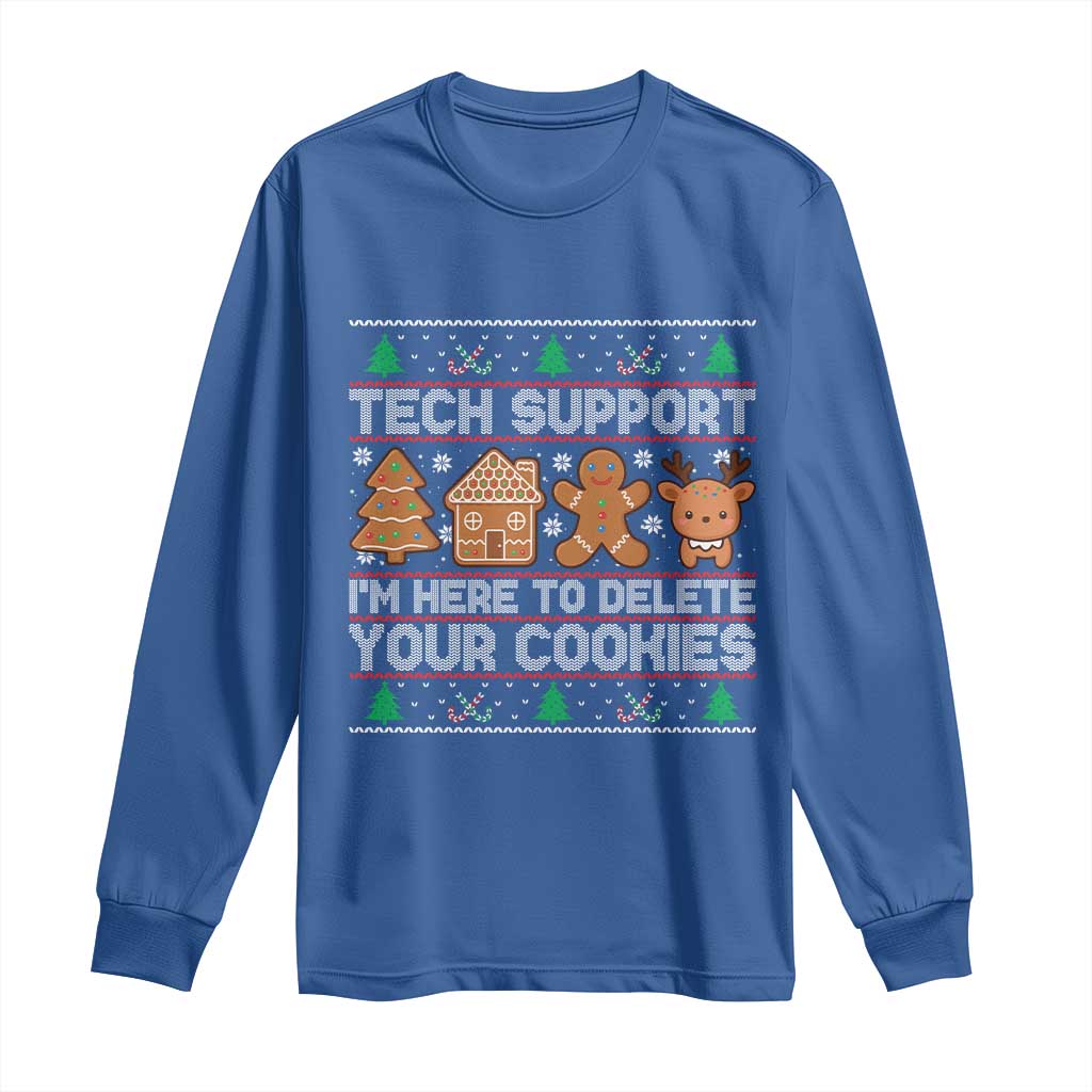 Funny Christmas Tech Support Long Sleeve Shirt Computer Programmer Gift Here To Delete Cookies Ugly Xmas TS10 Royal Blue Print Your Wear