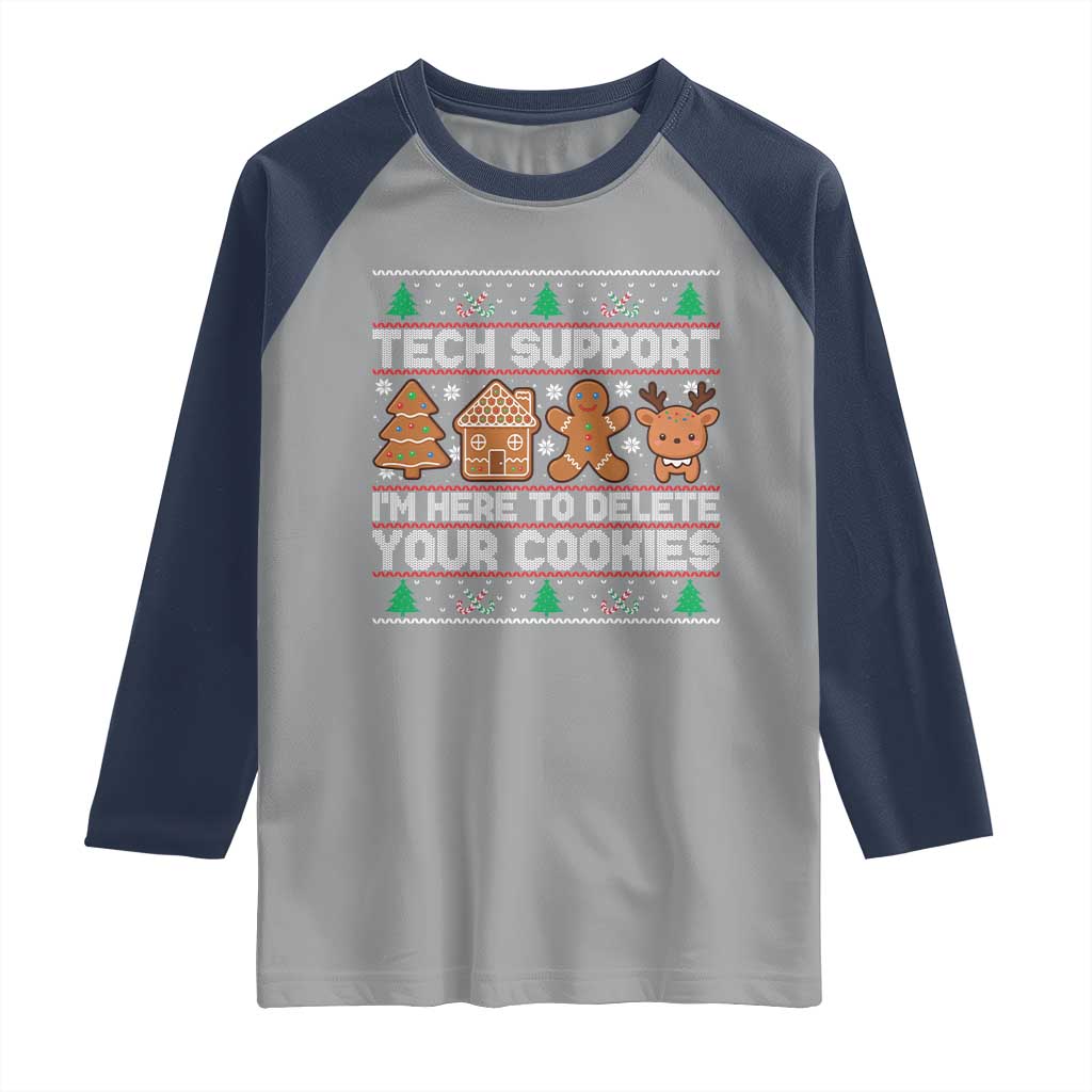 Funny Christmas Tech Support Raglan Shirt Computer Programmer Gift Here To Delete Cookies Ugly Xmas TS10 Sport Gray Navy Print Your Wear