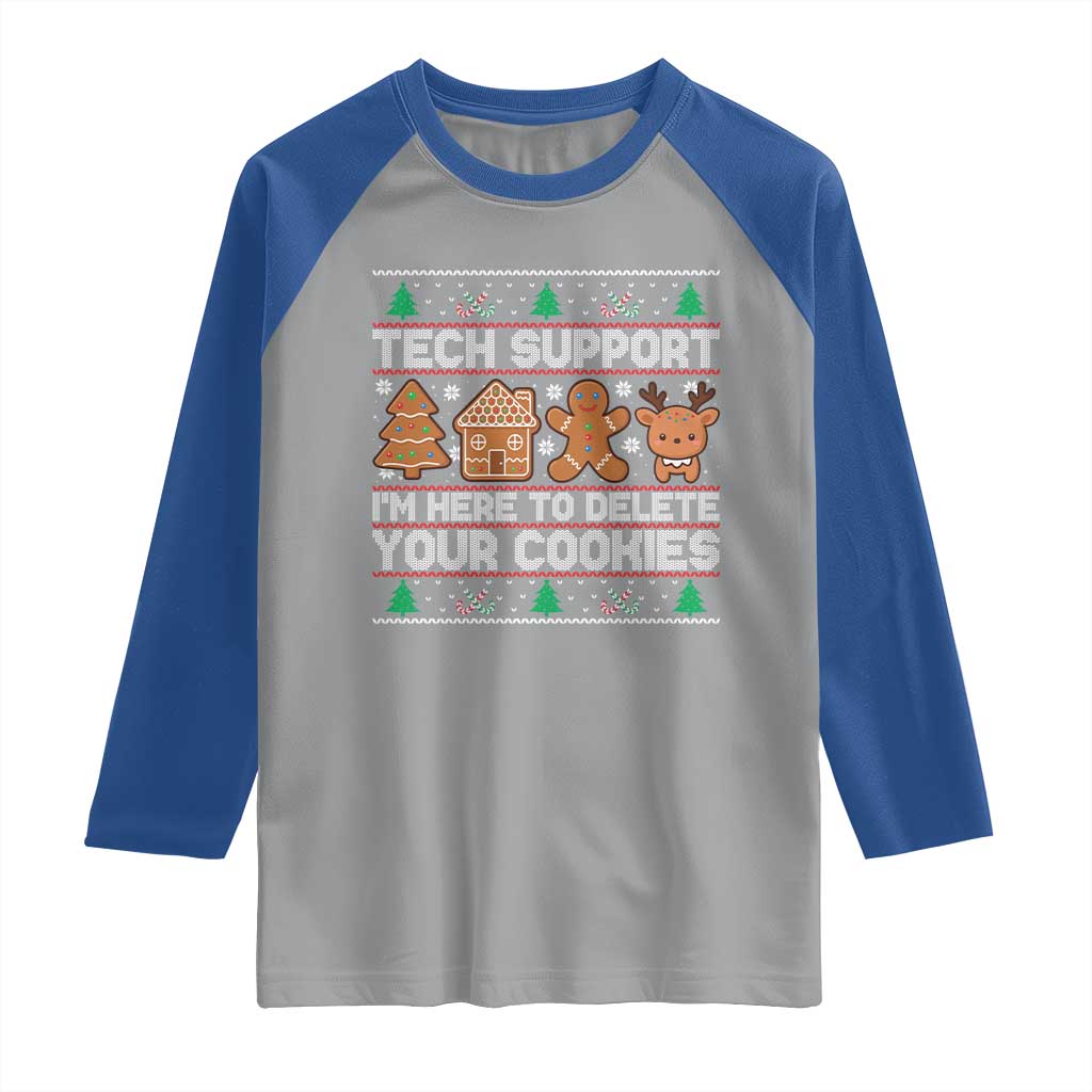 Funny Christmas Tech Support Raglan Shirt Computer Programmer Gift Here To Delete Cookies Ugly Xmas TS10 Sport Gray Royal Print Your Wear