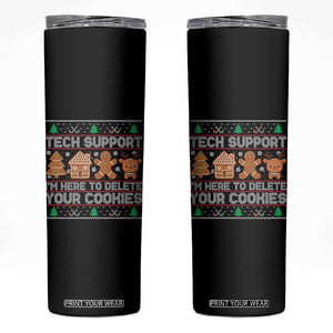 Funny Christmas Tech Support Skinny Tumbler Computer Programmer Gift Here To Delete Cookies Ugly Xmas TS10 Black Print Your Wear
