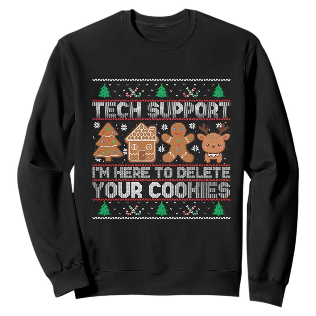 Funny Christmas Tech Support Sweatshirt Computer Programmer Gift Here To Delete Cookies Ugly Xmas TS10 Black Print Your Wear