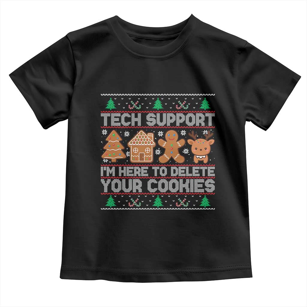 Funny Christmas Tech Support Toddler T Shirt Computer Programmer Gift Here To Delete Cookies Ugly Xmas TS10 Black Print Your Wear