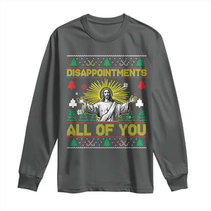 Funny Jesus Christmas Long Sleeve Shirt Disappointments All of You Jesus Ugly Xmas TS10 Dark Heather Print Your Wear